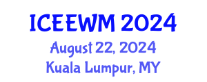 International Conference on Environment, Energy and Waste Management (ICEEWM) August 22, 2024 - Kuala Lumpur, Malaysia