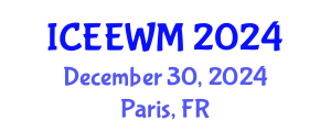 International Conference on Environment, Energy and Waste Management (ICEEWM) December 30, 2024 - Paris, France