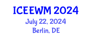 International Conference on Environment, Energy and Waste Management (ICEEWM) July 22, 2024 - Berlin, Germany
