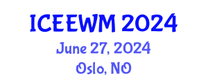International Conference on Environment, Energy and Waste Management (ICEEWM) June 27, 2024 - Oslo, Norway