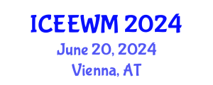 International Conference on Environment, Energy and Waste Management (ICEEWM) June 20, 2024 - Vienna, Austria