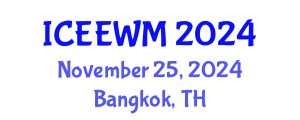 International Conference on Environment, Energy and Waste Management (ICEEWM) November 25, 2024 - Bangkok, Thailand