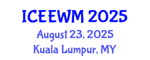 International Conference on Environment, Energy and Waste Management (ICEEWM) August 23, 2025 - Kuala Lumpur, Malaysia