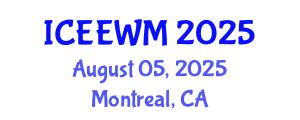 International Conference on Environment, Energy and Waste Management (ICEEWM) August 05, 2025 - Montreal, Canada