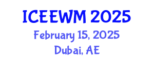 International Conference on Environment, Energy and Waste Management (ICEEWM) February 15, 2025 - Dubai, United Arab Emirates