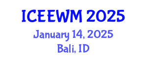 International Conference on Environment, Energy and Waste Management (ICEEWM) January 14, 2025 - Bali, Indonesia