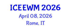 International Conference on Environment, Energy and Waste Management (ICEEWM) April 08, 2026 - Rome, Italy