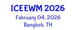 International Conference on Environment, Energy and Waste Management (ICEEWM) February 04, 2026 - Bangkok, Thailand