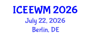 International Conference on Environment, Energy and Waste Management (ICEEWM) July 22, 2026 - Berlin, Germany