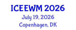 International Conference on Environment, Energy and Waste Management (ICEEWM) July 19, 2026 - Copenhagen, Denmark