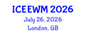 International Conference on Environment, Energy and Waste Management (ICEEWM) July 26, 2026 - London, United Kingdom