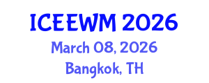 International Conference on Environment, Energy and Waste Management (ICEEWM) March 08, 2026 - Bangkok, Thailand