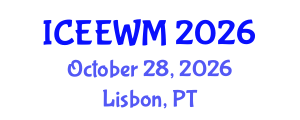 International Conference on Environment, Energy and Waste Management (ICEEWM) October 28, 2026 - Lisbon, Portugal