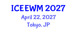 International Conference on Environment, Energy and Waste Management (ICEEWM) April 22, 2027 - Tokyo, Japan International Conference on Environment, Energy and Waste Management (ICEEWM) April 22, 2027 - Tokyo, Japan