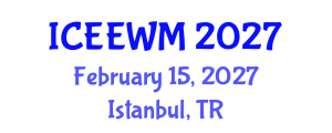 International Conference on Environment, Energy and Waste Management (ICEEWM) February 15, 2027 - Istanbul, Turkey International Conference on Environment, Energy and Waste Management (ICEEWM) February 15, 2027 - Istanbul, Turkey