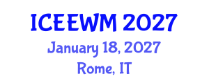 International Conference on Environment, Energy and Waste Management (ICEEWM) January 18, 2027 - Rome, Italy International Conference on Environment, Energy and Waste Management (ICEEWM) January 18, 2027 - Rome, Italy