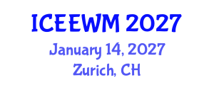 International Conference on Environment, Energy and Waste Management (ICEEWM) January 14, 2027 - Zurich, Switzerland International Conference on Environment, Energy and Waste Management (ICEEWM) January 14, 2027 - Zurich, Switzerland