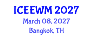International Conference on Environment, Energy and Waste Management (ICEEWM) March 08, 2027 - Bangkok, Thailand International Conference on Environment, Energy and Waste Management (ICEEWM) March 08, 2027 - Bangkok, Thailand