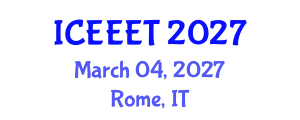 International Conference on Environment, Energy, Engineering and Technology (ICEEET) March 04, 2027 - Rome, Italy