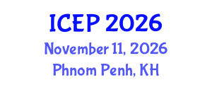 International Conference on Environment Protection (ICEP) November 11, 2026 - Phnom Penh, Cambodia International Conference on Environment Protection (ICEP) November 11, 2026 - Phnom Penh, Cambodia