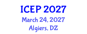 International Conference on Environment Protection (ICEP) March 24, 2027 - Algiers, Algeria International Conference on Environment Protection (ICEP) March 24, 2027 - Algiers, Algeria