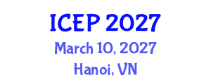 International Conference on Environment Protection (ICEP) March 10, 2027 - Hanoi, Vietnam International Conference on Environment Protection (ICEP) March 10, 2027 - Hanoi, Vietnam