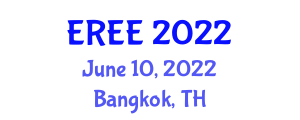 International Conference on Environment, Resources and Energy Engineering (EREE) June 10, 2022 - Bangkok, Thailand