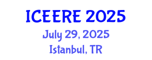 International Conference on Environmental and Earth Resources Engineering (ICEERE) July 29, 2025 - Istanbul, Turkey