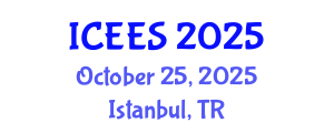 International Conference on Environmental and Earth Sciences (ICEES) October 25, 2025 - Istanbul, Turkey
