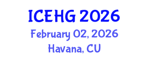 International Conference on Environmental and Human Geography (ICEHG) February 02, 2026 - Havana, Cuba International Conference on Environmental and Human Geography (ICEHG) February 02, 2026 - Havana, Cuba