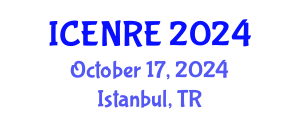 International Conference on Environmental and Natural Resources Engineering (ICENRE) October 17, 2024 - Istanbul, Turkey