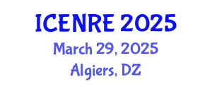 International Conference on Environmental and Natural Resources Engineering (ICENRE) March 29, 2025 - Algiers, Algeria