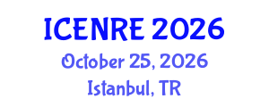 International Conference on Environmental and Natural Resources Engineering (ICENRE) October 25, 2026 - Istanbul, Turkey