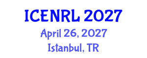 International Conference on Environmental and Natural Resources Law (ICENRL) April 26, 2027 - Istanbul, Turkey International Conference on Environmental and Natural Resources Law (ICENRL) April 26, 2027 - Istanbul, Turkey