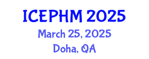 International Conference on Environmental and Public Health Management (ICEPHM) March 25, 2025 - Doha, Qatar