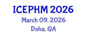 International Conference on Environmental and Public Health Management (ICEPHM) March 09, 2026 - Doha, Qatar International Conference on Environmental and Public Health Management (ICEPHM) March 09, 2026 - Doha, Qatar