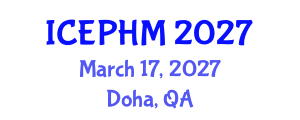 International Conference on Environmental and Public Health Management (ICEPHM) March 17, 2027 - Doha, Qatar International Conference on Environmental and Public Health Management (ICEPHM) March 17, 2027 - Doha, Qatar
