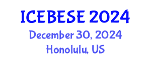 International Conference on Environmental, Biological, Ecological Sciences and Engineering (ICEBESE) December 30, 2024 - Honolulu, United States