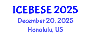 International Conference on Environmental, Biological, Ecological Sciences and Engineering (ICEBESE) December 20, 2025 - Honolulu, United States