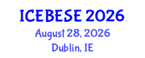 International Conference on Environmental, Biological, Ecological Sciences and Engineering (ICEBESE) August 28, 2026 - Dublin, Ireland International Conference on Environmental, Biological, Ecological Sciences and Engineering (ICEBESE) August 28, 2026 - Dublin, Ireland