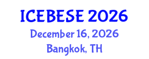 International Conference on Environmental, Biological, Ecological Sciences and Engineering (ICEBESE) December 16, 2026 - Bangkok, Thailand International Conference on Environmental, Biological, Ecological Sciences and Engineering (ICEBESE) December 16, 2026 - Bangkok, Thailand