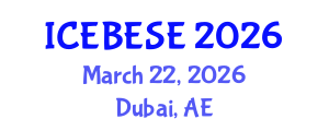 International Conference on Environmental, Biological, Ecological Sciences and Engineering (ICEBESE) March 22, 2026 - Dubai, United Arab Emirates