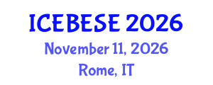 International Conference on Environmental, Biological, Ecological Sciences and Engineering (ICEBESE) November 11, 2026 - Rome, Italy International Conference on Environmental, Biological, Ecological Sciences and Engineering (ICEBESE) November 11, 2026 - Rome, Italy