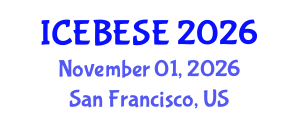 International Conference on Environmental, Biological, Ecological Sciences and Engineering (ICEBESE) November 01, 2026 - San Francisco, United States International Conference on Environmental, Biological, Ecological Sciences and Engineering (ICEBESE) November 01, 2026 - San Francisco, United States