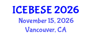 International Conference on Environmental, Biological, Ecological Sciences and Engineering (ICEBESE) November 15, 2026 - Vancouver, Canada International Conference on Environmental, Biological, Ecological Sciences and Engineering (ICEBESE) November 15, 2026 - Vancouver, Canada