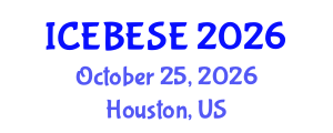 International Conference on Environmental, Biological, Ecological Sciences and Engineering (ICEBESE) October 25, 2026 - Houston, United States International Conference on Environmental, Biological, Ecological Sciences and Engineering (ICEBESE) October 25, 2026 - Houston, United States