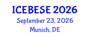 International Conference on Environmental, Biological, Ecological Sciences and Engineering (ICEBESE) September 23, 2026 - Munich, Germany International Conference on Environmental, Biological, Ecological Sciences and Engineering (ICEBESE) September 23, 2026 - Munich, Germany