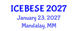 International Conference on Environmental, Biological, Ecological Sciences and Engineering (ICEBESE) January 23, 2027 - Mandalay, Myanmar International Conference on Environmental, Biological, Ecological Sciences and Engineering (ICEBESE) January 23, 2027 - Mandalay, Myanmar