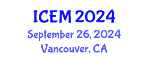 International Conference on Environmental Management (ICEM) September 26, 2024 - Vancouver, Canada