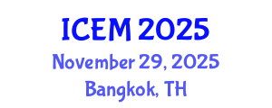 International Conference on Environmental Management (ICEM) November 29, 2025 - Bangkok, Thailand